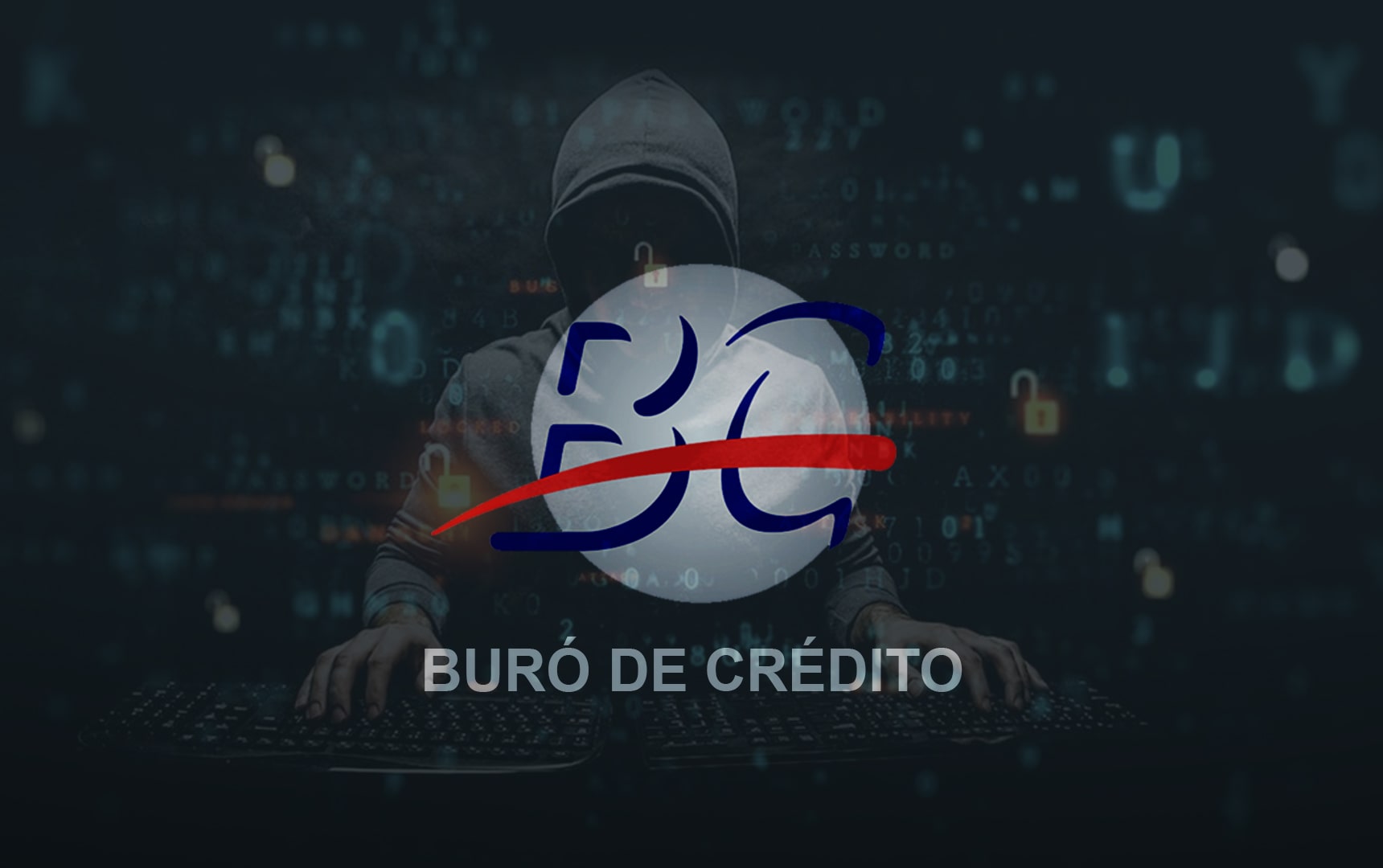 CNBV confirms hacking of the Credit Bureau